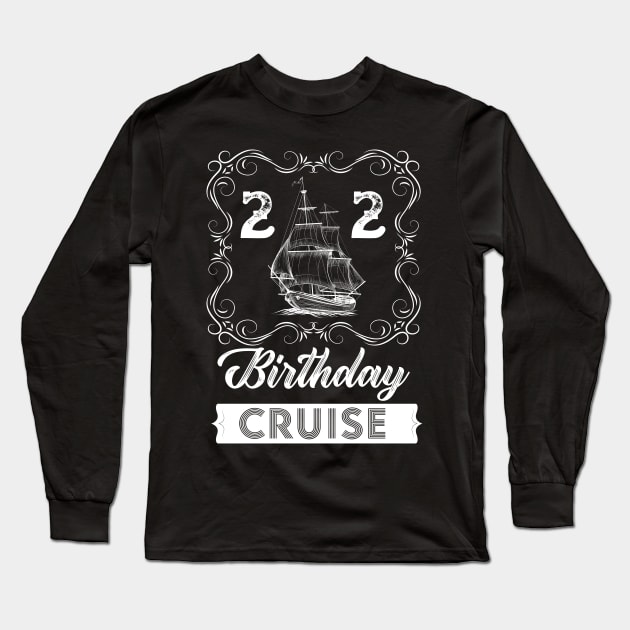 Vintage 22th Birthday Cruise Long Sleeve T-Shirt by Kokomo